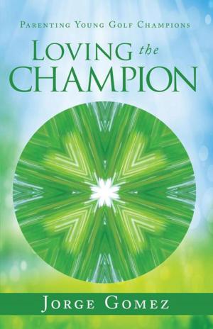 Cover of the book Loving the Champion by Debbie Belmessieri