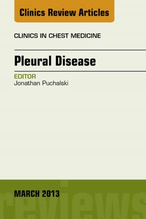 Cover of the book Pleural Disease, An Issue of Clinics in Chest Medicine, E-Book by Damian Roland, BMedSci, BMBS, MRCPCH