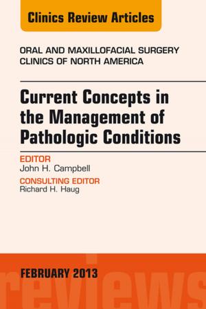 Cover of the book Current Concepts in the Management of Pathologic Conditions, An Issue of Oral and Maxillofacial Surgery Clinics, E-Book by Jeffrey Yao, MD