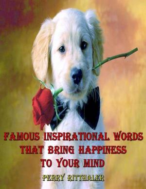 Book cover of Famous Inspirational Words That Bring Happiness to Your Mind