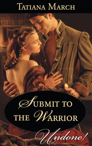 Cover of the book Submit to the Warrior by Ariella Papa