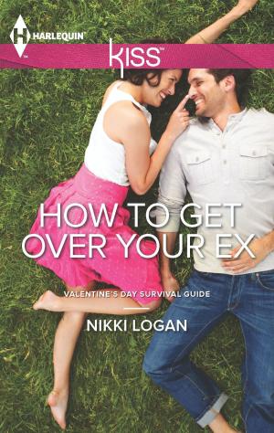Cover of the book How to Get Over Your Ex by Cait London