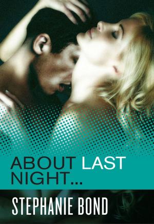 Cover of the book ABOUT LAST NIGHT... by Trish Milburn, Pamela Britton, Marin Thomas, Christine Wenger