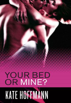 Book cover of Your Bed or Mine?