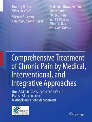 Cover of the book Comprehensive Treatment of Chronic Pain by Medical, Interventional, and Integrative Approaches by 
