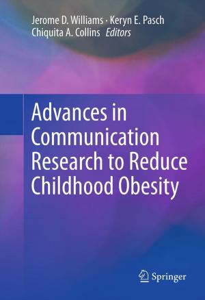 Cover of the book Advances in Communication Research to Reduce Childhood Obesity by Armin Witt