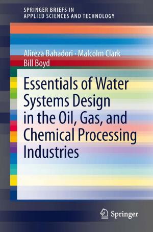 Cover of the book Essentials of Water Systems Design in the Oil, Gas, and Chemical Processing Industries by A. J. Edis, C. S. Grant, R. H. Egdahl