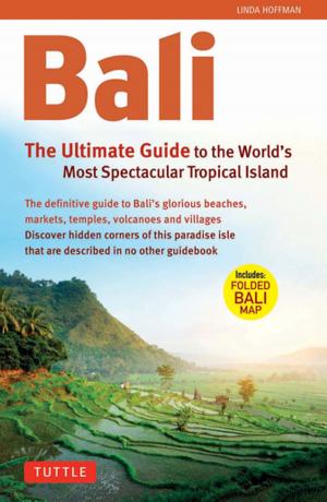 Book cover of Bali: The Ultimate Guide to the World's Most Famous Tropical