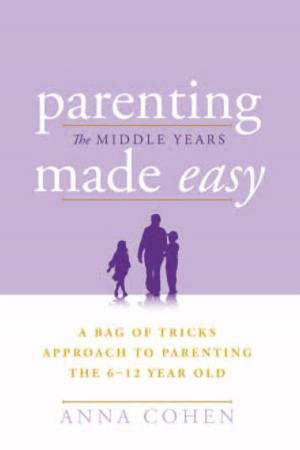Cover of the book Parenting Made Easy – the Middle Years by Alan Shinkfield