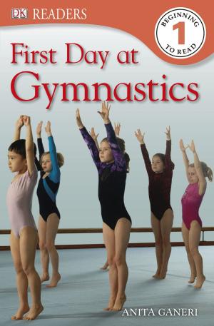 Cover of the book DK Readers L1: First Day at Gymnastics by James R. Leverentz