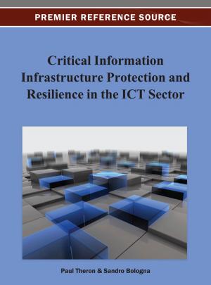 Cover of the book Critical Information Infrastructure Protection and Resilience in the ICT Sector by Vinod Polpaya Bhattathiripad