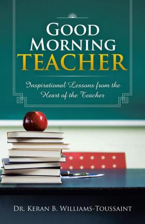 Cover of the book Good Morning Teacher by Joseph F Harden Jr.