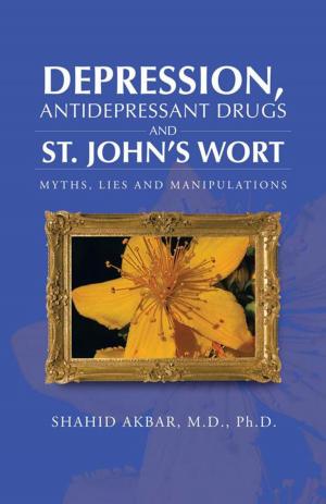 Cover of the book Depression, Antidepressant Drugs and St. John's Wort by Chaplain Anthony