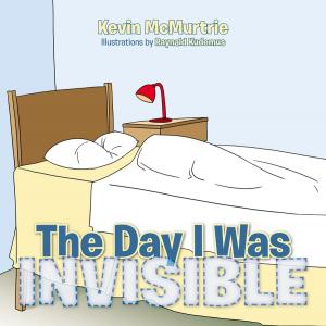 Cover of the book The Day I Was Invisible by Lupita -Luna Cook