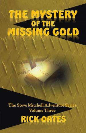Cover of the book The Mystery of the Missing Gold by Otis Ted Holly