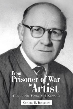 Cover of the book From Prisoner of War to Artist by Dr. Angell O. de la Sierra ESQ.