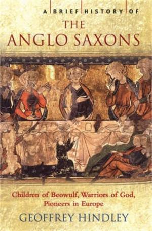 Cover of the book A Brief History of the Anglo-Saxons by Robin Barratt