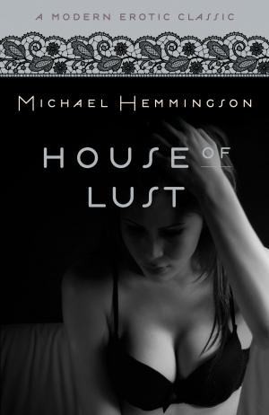 Cover of the book House of Lust (Modern Erotic Classics) by Paul Peacock, Diana Peacock
