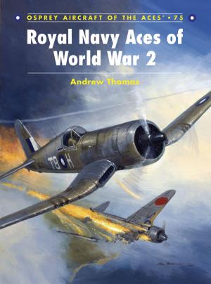 Cover of the book Royal Navy Aces of World War 2 by Joe Penhall