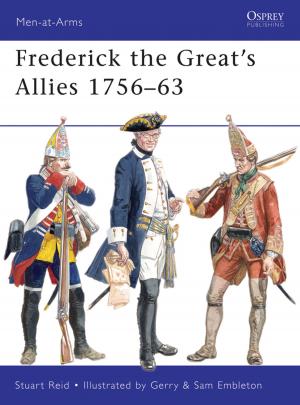 Cover of the book Frederick the Great’s Allies 1756–63 by James Lowen, Aurelien Audevard