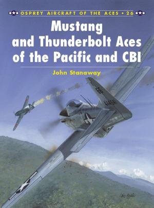 Cover of the book Mustang and Thunderbolt Aces of the Pacific and CBI by 