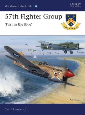 Cover of the book 57th Fighter Group by Heidi L. Hallman, Samantha Caughlan, Leslie S. Rush, Laura Renzi, Professor Donna L. Pasternak