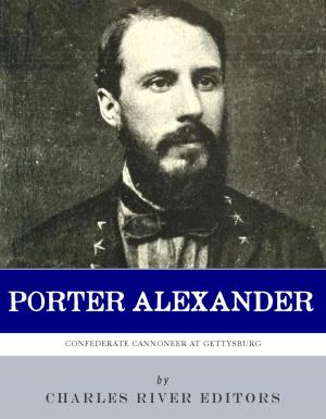 bigCover of the book A Confederate Cannoneer at Gettysburg: The Life and Career of Edward Porter Alexander by 
