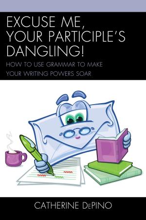 Cover of the book Excuse Me, Your Participle's Dangling by Christine Jax