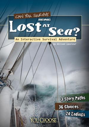 Cover of the book You Choose: Survival: Can You Survive Being Lost at Sea? by Steve Brezenoff