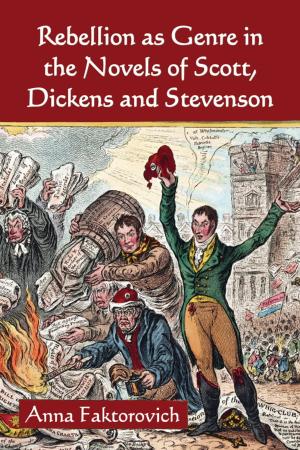 Cover of the book Rebellion as Genre in the Novels of Scott, Dickens and Stevenson by 