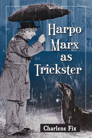Cover of the book Harpo Marx as Trickster by Chrystopher J. Spicer