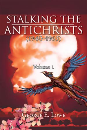 Cover of the book Stalking the Antichrists (1940–1965) Volume 1 by Pastor Gerald Parker Sr.