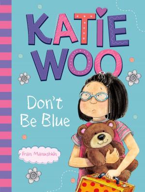 Cover of the book Katie Woo, Don't Be Blue by Steve Brezenoff