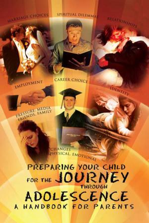Cover of the book Preparing Your Child for the Journey Through Adolescence by Ahnis Kosha