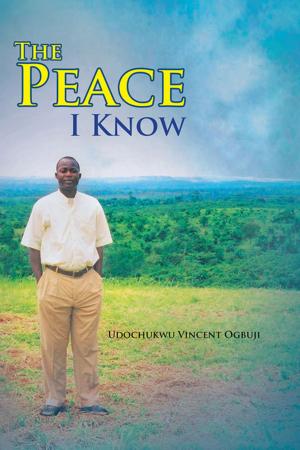 Cover of the book The Peace I Know by Yeno M Matuka Pierre