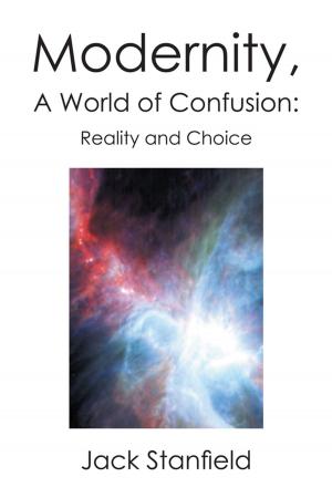 Cover of the book Modernity, a World of Confusion: Reality and Choice by N. Eva Molden
