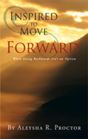 Cover of the book Inspired to Move Forward by J Thomas Smith