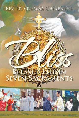 Cover of the book Bliss (Blessed Life in Seven Sacraments) by Iain A. Tunliss