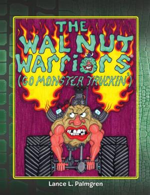 Cover of the book The Walnut Warriors® (Go Monster Truckin') by Martina Reisz Newberry