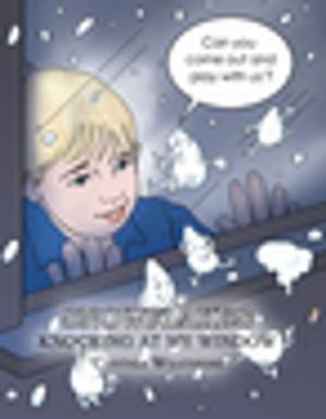 Cover of the book Snowflakes Knocking at My Window by John Watson Milton