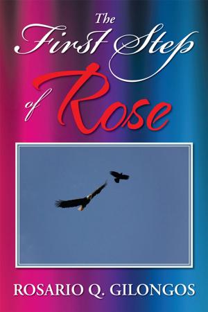 Cover of The First Step of Rose by Rosario Q. Gilongos, Xlibris US
