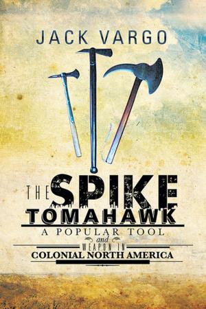 Cover of the book The Spike Tomahawk by Almon Collins