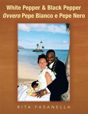 Cover of the book White Pepper & Black Pepper Ovvero Pepe Bianco E Pepe Nero by Deb Yoder, Judy Rooney
