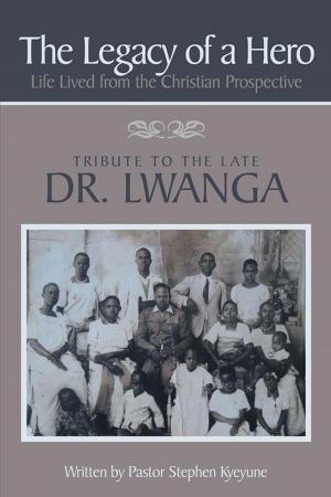 Book cover of The Legacy of a Hero; Life Lived from the Christian Prospective