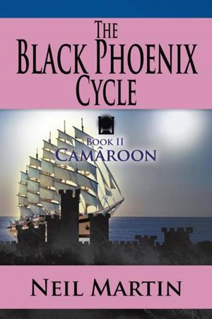 Cover of The Black Phoenix Cycle by Neil Martin, AuthorHouse