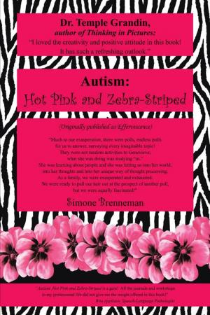 Cover of the book Autism: Hot Pink and Zebra-Striped by R.A. Feller