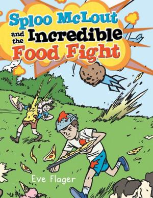 Cover of the book Sploo Mclout and the Incredible Food Fight by Dr. Diana Prince