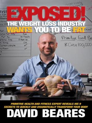 bigCover of the book Exposed! the Weight Loss Industry Wants You to Be Fat by 