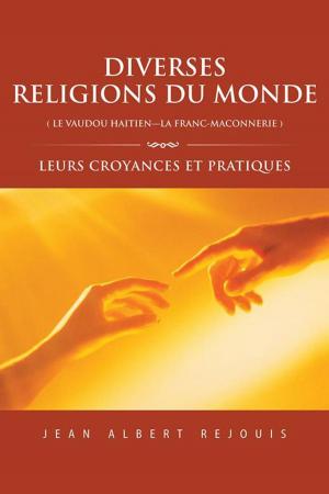 Cover of the book Diverses Religions Du Monde ( Le Vaudou Haitien---La Franc_Maconnerie ) by Rayna Dee