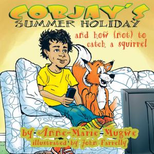 Cover of the book Cobjay’S Summer Holiday and How (Not) to Catch a Squirrel by Olushola Sophia Adebayo - Anyanwu